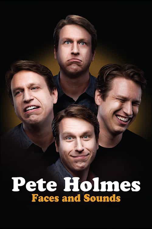Pete Holmes: Nhăn Mặt Và Nhại Tiếng 2016