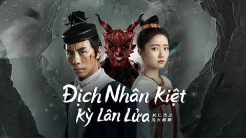 Địch Nhân Kiệt: Kỳ Lân Lửa 2022