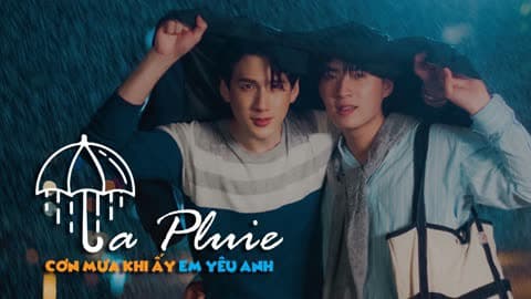 La Pluie: Cơn Mưa Khi Ấy, Em Yêu Anh 2023